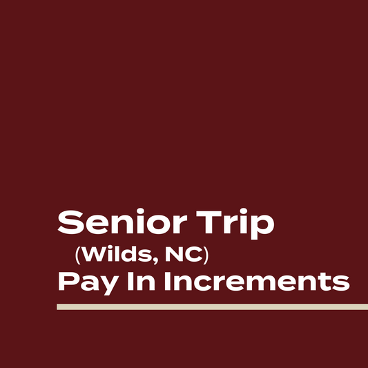 2026 Senior Trip (Wilds, NC) PAY IN INCREMENTS